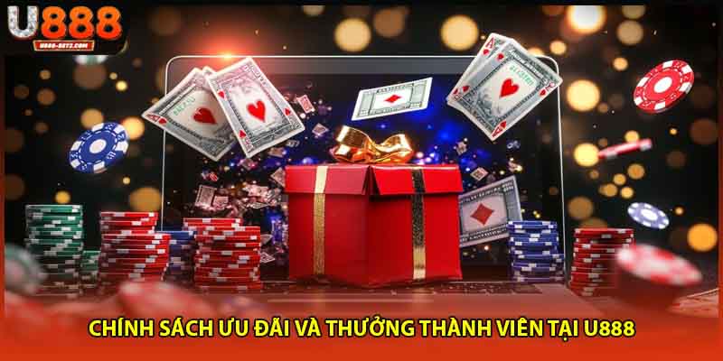 Chính sách ưu đãi và thưởng thành viên tại U888