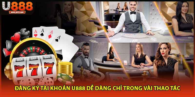 Đăng ký tài khoản u888 dễ dàng chỉ trong vài thao tác