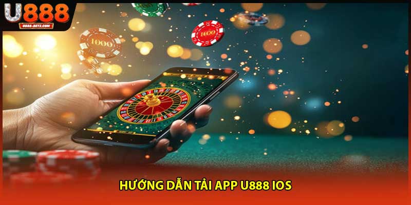 Hướng dẫn tải app u888 iOS